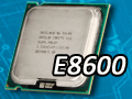 シリーズ最高クロックの「Core 2 Duo E8600」レビュー掲載。E0ステッピング版「Core 2 Duo E8500」も試す