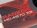 シングルカード最速の座を奪還。デュアルGPU仕様の「ATI Radeon HD 4870 X2」レビュー掲載