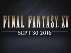 【ムービー追加】「FINAL FANTASY XV」の発売日が2016年9月30日に決定