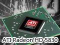 AMD,HD 5800シリーズの下位モデル「ATI Radeon HD 5830」を発表。1120SP仕様