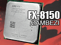 「FX-8150」レビュー(前編)。ついに発進するBulldozer世代のCPU「Zambezi」はゲーマーの福音となるか