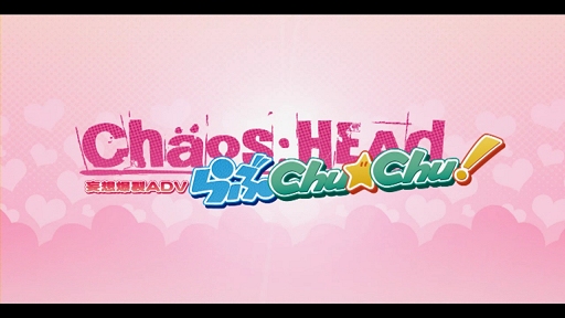 CHAOS;HEAD ChuChuץץ⡼ࡼӡ