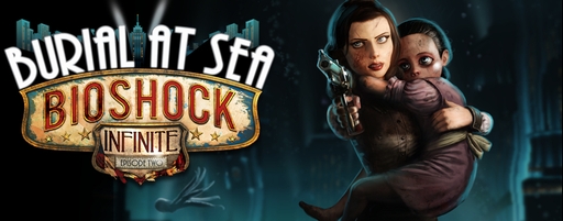 画像集#002のサムネイル/「BioShock Infinite」，最新DLC「Burial at Sea: Episode 2」の最新トレイラーが公開