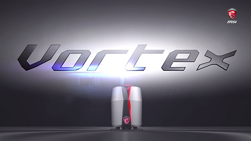 MSIˤVortexΥץ⡼ӥǥ