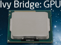 Ivy Bridge「Core i7-3770K」レビュー,GPUコア編。3D性能は「Llanoまであと一歩」に迫る