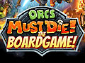 オークの大軍を撃退する「Orcs Must Die!」がボードゲームで楽しめる。Kickstarterで,「Orcs Must Die! The Boardgame」プロジェクトがスタート