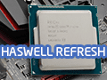 「Haswell Refresh」の「Core i7-4790」を動かしてみた。体感速度はHaswellと変わらず,消費電力はやや増加