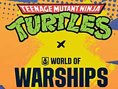 「World of Warships」,「ミュータント・タートルズ」とコラボした特別コンテンツを手に入れて大海原に乗り出そう