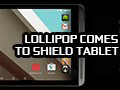 「SHIELD Tablet」へのAndroid 5.0配信開始は11月中で決定。「HL2:EP1」の移植とゲームのオンラインストリーミングサービス開始も発表される