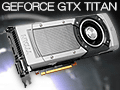「GeForce GTX TITAN」レビュー。999ドルの超巨大GPUは速いのか?