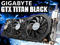 「GeForce GTX TITAN Black」レビュー。換装用の大型クーラーが付属したGIGABYTE製カードは,ハイエンド派の琴線に触れるか
