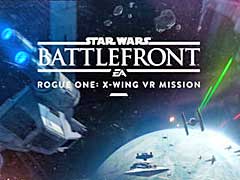 PS VR向けの無料コンテンツ「Star Wars Battlefront Rogue One: X-wing VR Mission」がリリース