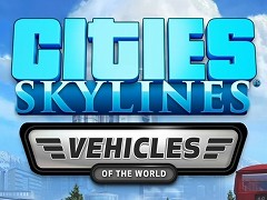 「Cities: Skylines」,ユーザー作成アセットを有料配信するDLC“Vehicles of the World”と“Map Pack”が1月25日リリース
