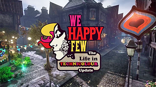 We Happy Few - The Life in Technicolour Update