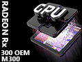 AMD,Radeon Rx 300世代のOEM向けGPUとノートPC向けGPU全10製品を一挙発表。すべてリネームか