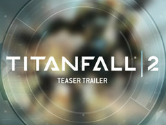 「タイタンフォール 2」のティザートレイラーが公開。対応プラットフォームはPC,PlayStation 4,Xbox One