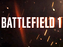 EA,「バトルフィールド1」を発表。シリーズ最新作の舞台となるのは第一次世界大戦