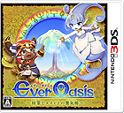 Ever Oasis 精霊とタネビトの蜃気楼