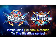 Steam「BLAZBLUE CENTRALFICTION」,Steam/PS4「BLAZBLUE CROSS TAG BATTLE」にロールバックネットコード実装が決定
