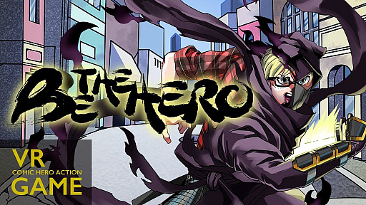 BE THE HERO : VR Comic Hero Action Game - TGS2017 Debut Trailer