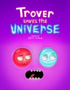 Trover Saves the Universe