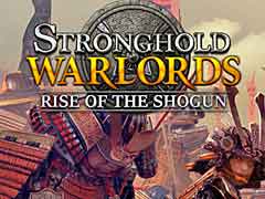 城塞建築RTS「Stronghold: Warlords」で,鎌倉幕府の台頭を描くDLC「Rise of the Shogun Campaign」リリース