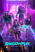 Shadowplay: Metropolis Foe