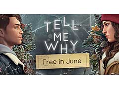 「Tell Me Why」が期間限定で無料配信中。入手すれば,配信終了後もプレイの継続が可能