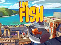 Bossa Studiosの次回作は「I am Fish」に決定。小さな水槽で生きるサカナが海への脱出を図る物理アクション