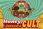 Honey, I Joined a Cult