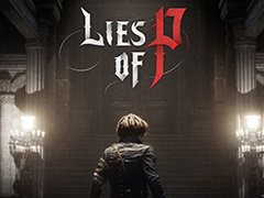 新作ソウルライクアクションRPG「偽りのP」のトレイラーが公開。童話“ピノキオ”を新たに解釈しダークな雰囲気に