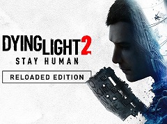 PS5/PS4版「ダイイングライト2 ステイ ヒューマン」全アップデート内容を収録したReloaded Editionを発売。DLCなどの価格を改定