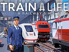 トレインシム「Train Life: A Railway Simulator」のアーリーアクセス版が8月31日にリリース