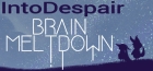 Brain Meltdown - Into Despair