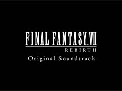 「ファイナルファンタジーVII リバース」オリジナル・サウンドトラック,4月10日に発売。初回生産限定版にはボーナストラックCD付属