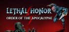 Lethal Honor - Order of the Apocalypse