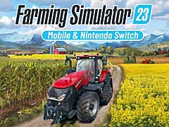Switch&モバイル向け大規模農業シム「Farming Simulator 23」,最新シネマティックトレイラー公開