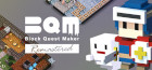 BQM ブロッククエスト・メーカーRemastered