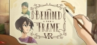 Behind the Frame 〜とっておきの景色を〜 VR