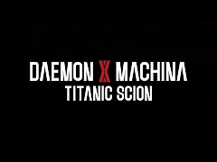 デモンエクスマキナの新作「DAEMON X MACHINA TITANIC SCION」,ティザー映像公開