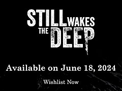 6月18日にリリースされるサバイバルホラー「Still Wakes the Deep」の最新トレイラーが公開に