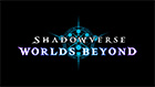 Shadowverse: Worlds Beyond