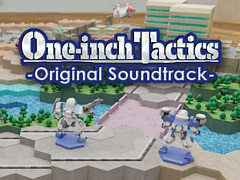 工画堂の新作「One-inch Tactics」,発売日同日にオリジナルサントラもリリース。斉藤康仁氏が担当するゲーム内楽曲14曲を収録