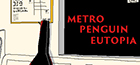 METRO PENGUIN EUTOPIA