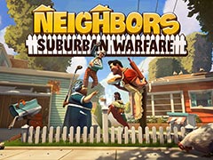最大8人のプレイヤーが4vs.4のチームに分かれて戦うご近所さんバトル「Neighbors: Suburban Warfare」,Steamで早期アクセスを開始