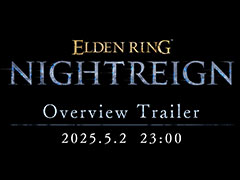 「ELDEN RING NIGHTREIGN」,ゲーム内容を紹介するトレイラーを本日23:00にYouTubeでプレミア公開。日本語版と英語版の2種を用意