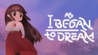 As I Began to Dream